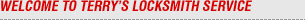 Welcome to Terry's Locksmith Service